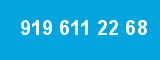 919 611 22 68